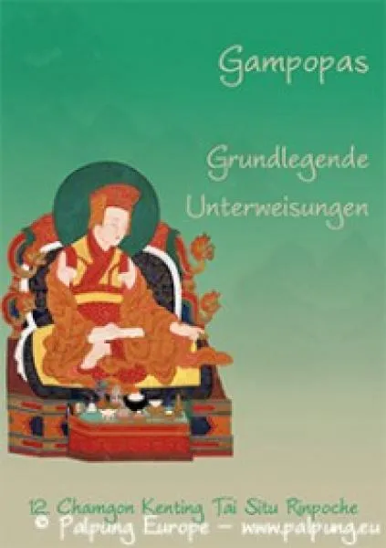 12. Chamgon Kenting Tai Situ Rinpoche : Gampopas grundlegende Unterweisungen