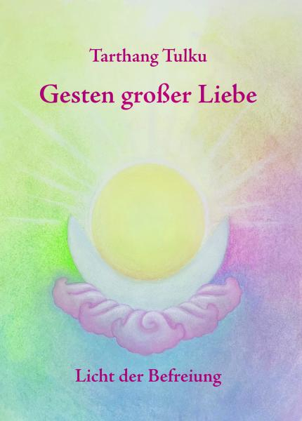Tarthang Tulku - Gesten großer Liebe