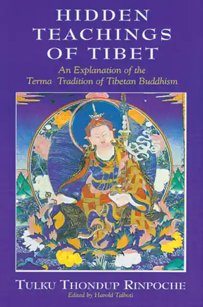 TULKU THONDUP RINPOCHE : HIDDEN TEACHINGS OF TIBET