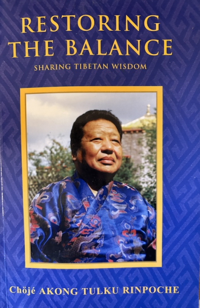 Akong Tulku Rinpoche  : Restoring the balance
