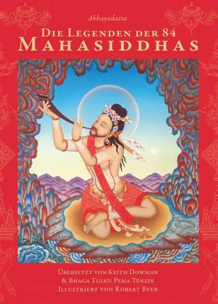 Keith Dowman : Die Legenden der 84 Mahasiddhas