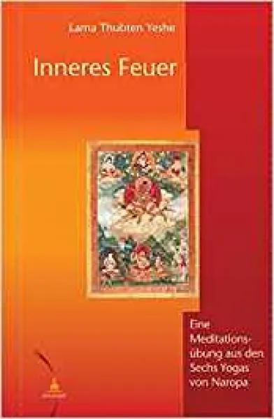 Lama Thubten Yeshe : Inneres Feuer