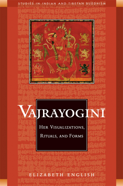 ELIZABETH ENGLISH : VAJRAYOGINĪ Her Visualization, Rituals, and Forms