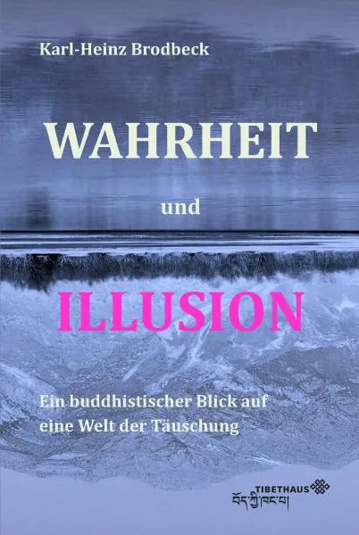 Karl-Heinz Brodbeck : Wahrheit und Illusion