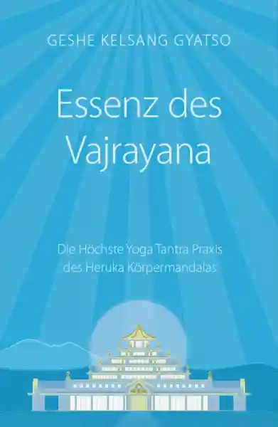 Geshe Kelsang Gyatso : Essenz des Vajrayana