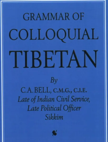 Bell, Sir Charles : Grammar of Colloquial Tibetan