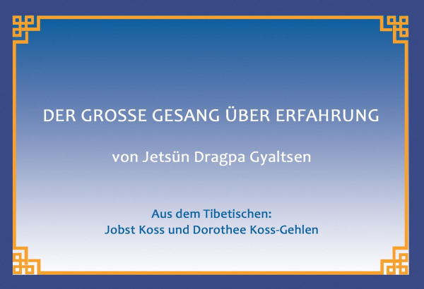 JETSÜN DRAGPA GYALTSEN : DER GROSSE GESANG ÜBER ERFAHRUNG