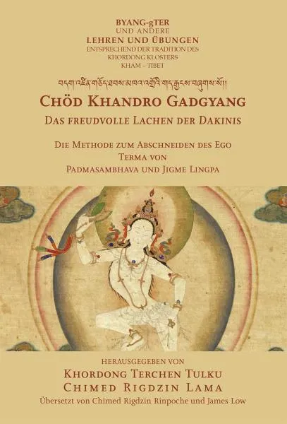 Jigme Lingpa : Chöd - Das freudvolle Lachen der Dakinis