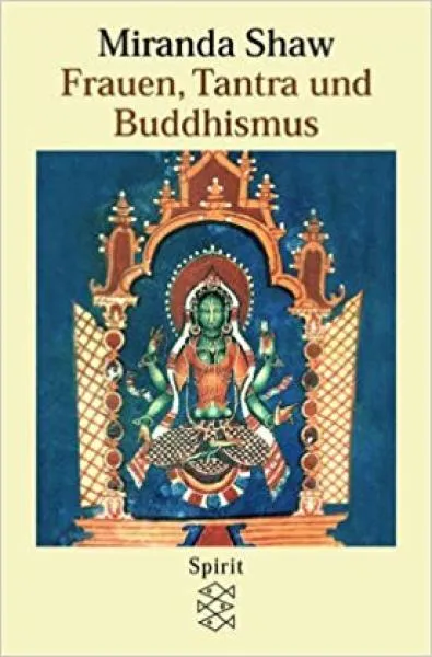 Miranda Shaw : Frauen, Tantra und Buddhismus (TB)