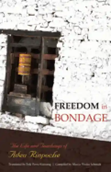 Adeu Rinpoche : Freedom in Bondage