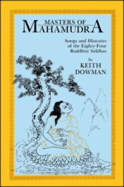 Dowman, Keith : Masters of Mahamudra: Songs and Histories of the Eighty-Four Buddhist Siddhas (Used)
