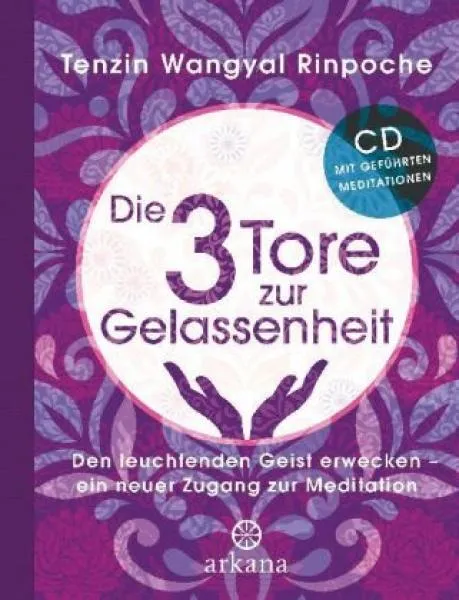 Wangyal Rinpoche, Tenzin : Die 3 Tore zur Gelassenheit, m. Audio-CD (Gebraucht)