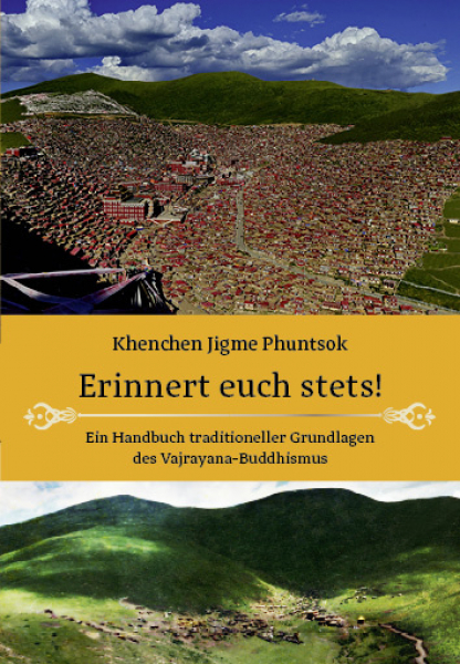 Jigme Phuntsok Rinpoche, Erinnert euch stets!