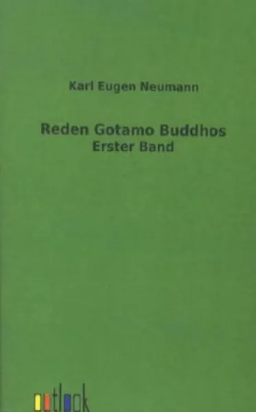 Buddha, Gautama : Die Reden Gotamo Buddhos . Bd.1