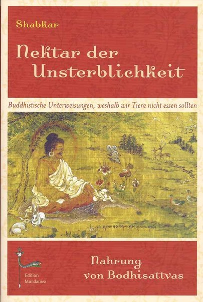 Shabkar : Nektar der Unsterblichkeit (Vom Ablassen des Fleischessens)