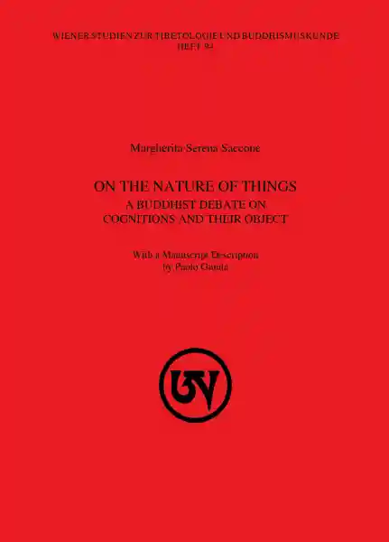 On the Nature of Things : A Buddhist Debate on Cognitions and their Object