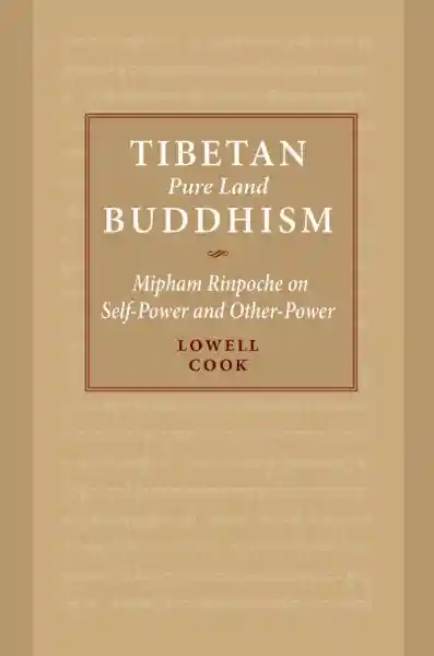 Tibetan Pure Land Buddhism : Mipham Rinpoche on Self Power and Other Power