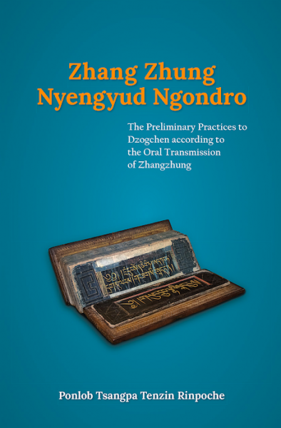 Ponlob Tsangpa Tenzin Rinpoche : Zhang Zhung Nyengyud Ngondro