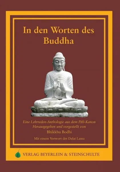 Bodhi, Bhikkhu : In den Worten des Buddha