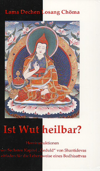 Lama Dechen Losang Chöma : Ist Wut heilbar?