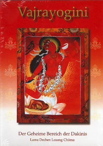 Lama Dechen Losang Chöma : Vajrayogini - Der geheime Bereich der Dakinis(GEB)