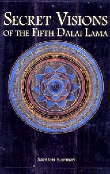 Samten G. Karmay : Secret Visions of the Fifth Dalai Lama