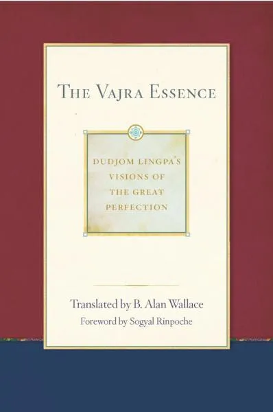 B. ALAN WALLACE : THE VAJRA ESSENCE