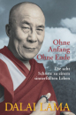 Dalai Lama XIV. : Ohne Anfang ohne Ende (GEB)