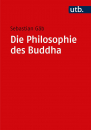 Sebastian Gäb  : Die Philosophie des Buddha: Eine Einführung