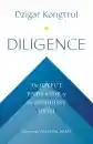 Dzigar Kongtrul : Diligence - The Joyful Endeavor of the Buddhist Path