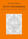 Thomas Froitzheim : Die 84 Mahasiddhas: Meister der spirituellen Verwirklichung im tantrischen Buddhismus