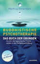 Dr. Matthias Ennenbach : Buddhistische Psychotherapie: Das Buch der Übungen