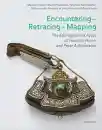 Mareile Flitsch (Hg.) : ENCOUNTERING – RETRACING – MAPPING