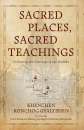 KHENCHEN KONCHOG GYALTSHEN : SACRED PLACES, SACRED TEACHINGS