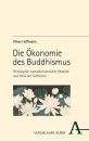 Oliver Hoffmann : Die Ökonomie des Buddhismus