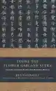 BEN CONNELLY : INSIDE THE FLOWER GARLAND SUTRA Huayan Buddhism and the Modern World