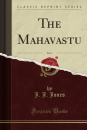 The Mahavastu, Vol. 1 (Classic Reprint) Used