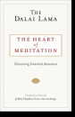 H.H. the Fourteenth Dalai Lama : The Heart of Meditation