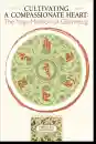 Thubten Chodron : Cultivating a Compassionate Heart