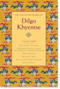 The Collected Works of Dilgo Khyentse, Volume Three