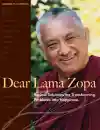 LAMA ZOPA RINPOCHE : DEAR LAMA ZOPA Radical Solutions for Transforming Problems into Happiness