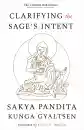SAKYA PANDITA DAVID P. JACKSON : CLARIFYING THE SAGE’S INTENT