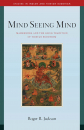ROGER JACKSON : MIND SEEING MIND Mahamudra and the Geluk Tradition of Tibetan Buddhism