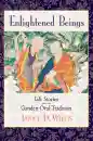 JAN WILLIS : ENLIGHTENED BEINGS Life Stories from the Ganden Oral Tradition