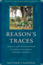 MATTHEW KAPSTEIN : REASON’S TRACES Identity and Interpretation in Indian and Tibetan Buddhist Thought