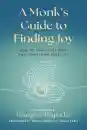 HIS EMINENCE KHANGSER RINPOCHE : A MONK’S GUIDE TO FINDING JOY How to Train Your Mind and Transform Your Life