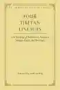 SARAH HARDING : FOUR TIBETAN LINEAGES Core Teachings of Pacification, Severance, Shangpa Kagyü, and Bodong