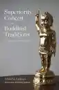 BHIKKHU ANĀLAYO : SUPERIORITY CONCEIT IN BUDDHIST TRADITIONS A Historical Perspective