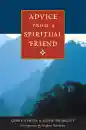 GESHE RABTEN, GESHE NGAWANG DHARGYEY, STEPHEN BATCHELOR, BRIAN BERESFORD : ADVICE FROM A SPIRITUAL FRIEND