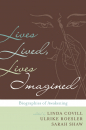 LINDA COVILL, ULRIKE ROESLER, SARAH SHAW : LIVES LIVED, LIVES IMAGINED Biography in the Buddhist Traditions